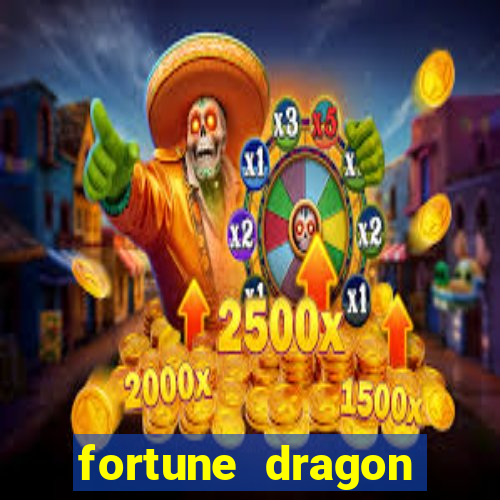 fortune dragon dinheiro infinito